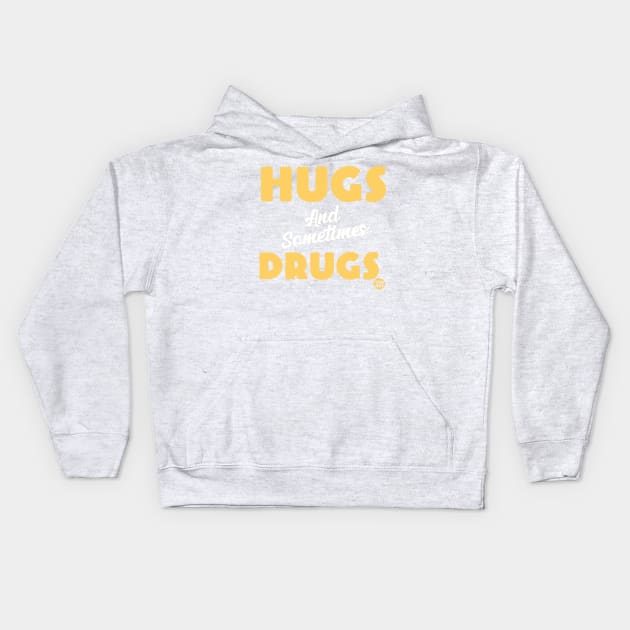 HUGS DRUGS Kids Hoodie by toddgoldmanart